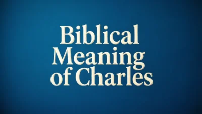 Biblical Meaning of Charles