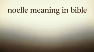 The Biblical Meaning of the Name Noelle
