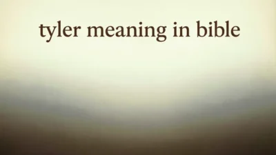 Biblical Meaning of the Name Tyler
