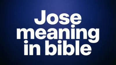 Biblical Meaning of Jose