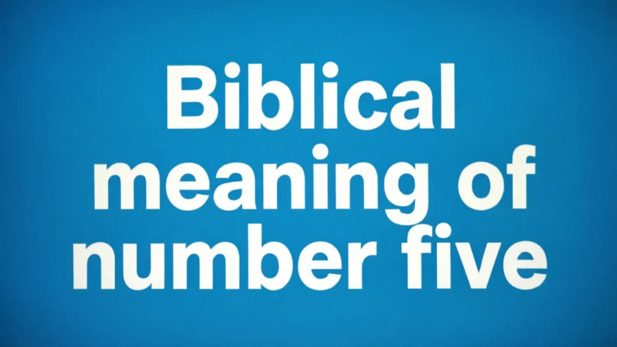 Biblical Meaning of Number Five