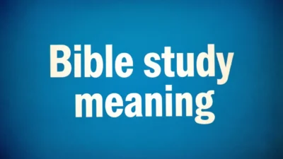 Biblical Meaning of Bible Study