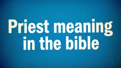 Biblical Meaning of a Priest
