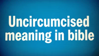 Biblical Meaning of Uncircumcised