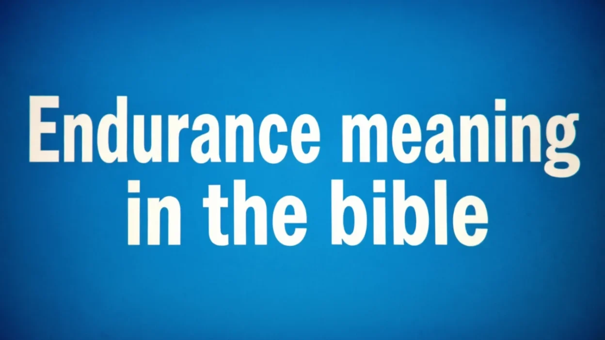 Biblical Meaning of Endurance