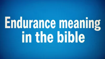 Biblical Meaning of Endurance