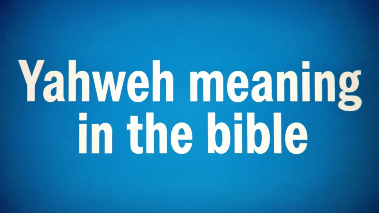Yahweh Meaning in the Bible