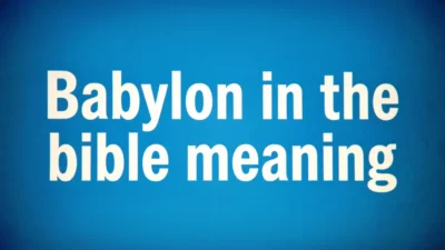 Biblical Meaning of Babylon