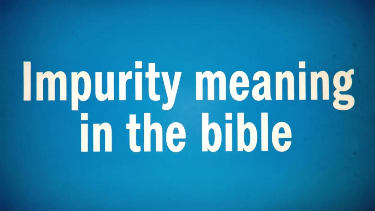 Biblical Meaning of Impurity