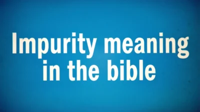Biblical Meaning of Impurity