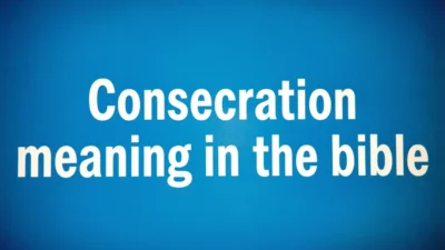 Biblical Meaning of Consecration
