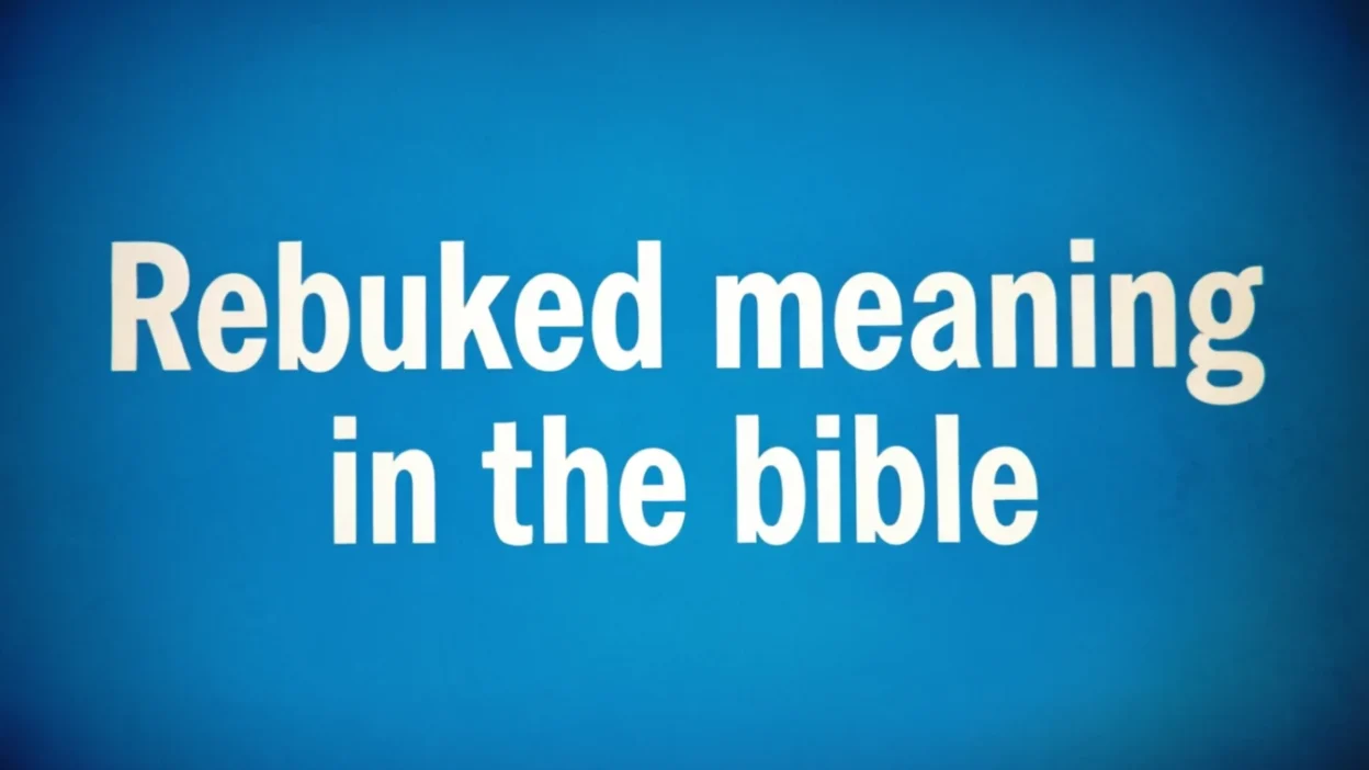 Rebuked Meaning in the Bible